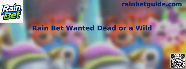 Rain Bet Wanted Dead or a Wild