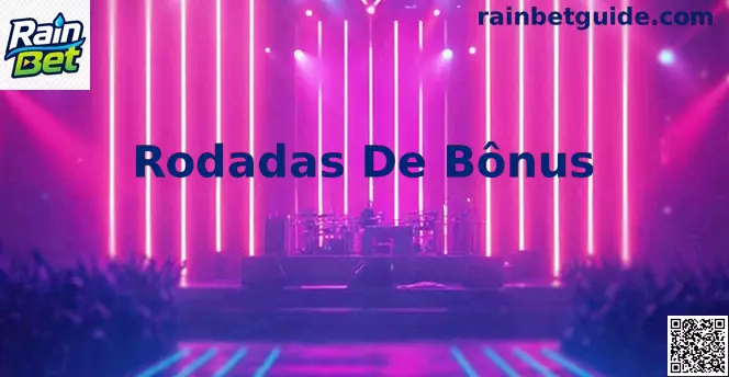 Rodadas De Bônus Rain Bet